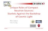 Unique Roles of Compact Neutron Sources: Starlets Against ...€¦ · UCANS‐I 16‐18 August 2010 Unique Roles of Compact Neutron Sources: Starlets Against the Backdrop of Cosmic