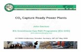 CO2 Capture Ready Power Plants - IEA Greenhouse Gas R&D ... · CO 2 Capture Ready Power Plants John Davison IEA Greenhouse Gas R&D Programme (IEA GHG) (john.davison@ieaghg.org) CCT2009
