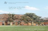 NEW MUSIC SCHOOL...NEW MUSIC SCHOOL Music is an integral part of life at King’s. To ensure our facilities reflect the commitment and ambition our pupils show in this area, we are