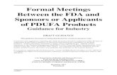 Formal Meetings Between the FDA and Sponsors or Applicants ... · Sponsors or Applicants of PDUFA Products Guidance for Industry DRAFT GUIDANCE This guidance document is being distributed