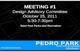 Design Advisory Committee October 25, 2011 5:30-7:30pm · PEDRO PARK design advisory committee Design Advisory Committee guidelines: Who is the Design Advisory Committee?-A diverse
