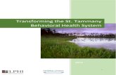 Transforming the St. Tammany Behavioral Health Systemlphi.org/wp-content/uploads/2016/09/TransformingtheSt...Council) partnered with the St. Tammany Parish Government and the St. Tammany