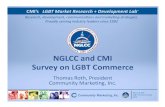 NGLCC&and&CMI& SurveyonLGBTCommerce · CMI’s&&&LGBT%Market%Research%+Development%Lab ® NGLCC%&%CMI LGBT%Commerce%Study% 2010 1! Research,)development,)communica4ons)and)marke4ng)strategies.)