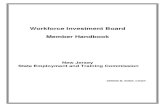Workforce Investment Board Member Handbook...Workforce Investment Board Member Handbook TABLE OF CONTENTS A NOTE TO WORKFORCE INVESTMENT MEMBERS 1 SECTION 1 - THE WORKFORCE INVESTMENT
