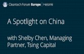 A Spotlight on China - Cleantech Groupevents.cleantech.com/wp-content/uploads/2017/05/CFE17_A-Spotlig… · A Spotlight on China with Shelby Chen, Managing Partner, Tsing Capital