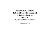 XBOX 360 Motherboard Headers and Connector - pila.frpila.fr/content/xbox360WirelessUSBReceiver/Xbox360HC14.pdf · xbox.360@rogers.com. Introduction Most of the information was based