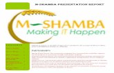 M-SHAMBA PRESENTATION REPORT · 2013. 9. 30. · support system An Interactive Voice Response (IVR) that will target illiterate farmers is currently under development The m-shamba