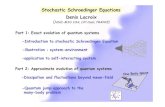 Stochastic Schroedinger Equations Denis Lacroix · Stochastic Schroedinger Equations Denis Lacroix (NSCL-MSU USA, LPC Caen, FRANCE)-Introduction to stochastic Schroedinger Equation