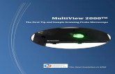MultiView 2000 - Labindia · The MultiView 2000™ series is a premium ultra -sensitive scanned probe microscope with a variety of modes of AFM/SPM/NSOM imaging. Like every system