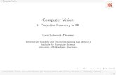 Computer Vision - 1. Projective Geometry in 2D...Computer Vision 2. The Projective Plane Motivation In Euclidean (planar) geometry, there are many exceptions, e.g., Imost two lines