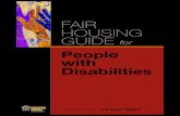 FAIR HOUSING GUIDE for · Disabilities also may include mental or emotional illness, difﬁculties associated with aging, HIV/AIDS, recovering alcoholism or drug addiction. The Fair