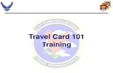 Travel Card 101 Training - Scott Air Force Base Card 101 Trng... · 2020. 4. 21. · Restricted travel cards look just like standard travel cards, but carry a lower default credit