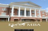 ACADEMIC CATALOG 2014–15 - Elon University · MBA The Elon MBA offers a rigorous curriculum featuring a core foundation of general management skills, career-focused specializations