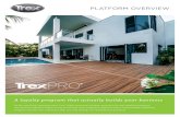 PLATFORM OVERVIEW - documents.trex.com · A loyalty program that actually builds your business As the world’s #1 decking brand, Trex ® offers business-building rewards to its well-qualified