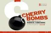 Cherry Bombs: A Supplemental Kit to Radical Careering€¦ · Too quiet. Uncomfort-ably quiet. But what to do? Pick up a cherry bomb, and lob that sucker as hard as you can. Voila!