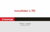 Innofidei LTE · 2006.9 Innofidei founded in Beijing 2007.3 World’s first CMMB standard demodulator chip IF101, 2007.8 Launched the CMMB transmitter IF-TX101, Ready to provide CMMB
