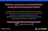 Relations Among Stress and Health Risks Among Mexican ... · ISU undergraduate students: Jose Amaya, Nayely Hurtado, Jess Alley, Joshua Burdick, Olivia Robertson ISU Extension and