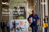 The FedEx and TNT Brexit Checklist · 2020. 9. 18. · 22 Brexit is expected to have significant implications for logistics across the UK and EU. FedEx Express and TNT are well positioned
