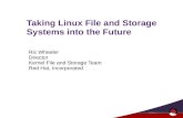 Taking Linux File and Storage Systems into the Future · 1 Taking Linux File and Storage Systems into the Future Ric Wheeler Director Kernel File and Storage Team Red Hat, Incorporated.