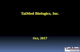 TaiMed Biologics, Inc....8/2/2017 • Granted Priority Review after BLA submission –6/30/2017 • Completed BLA submission to US FDA- 5/3/2017 • Completed Phase III trial –11/2016