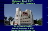 Optimum Rx of DVT 27 th Dec 2015, Vadodara - DocNetdocnet.co.in/.../Dr_Shashi_Apte_Lec_4_-_Optimum_Rx_DVT.pdf · 2016. 1. 25. · Optimum Rx of DVT ± 27 th Dec 2015, Vadodara Dr.