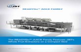 The READYGo™ JUICE Family Features JBT ... - WordPress.com · • Tailored grading solutions • Tailored sizing solutions READYGo JUICE MJE Modules • Base Module - 3 Extractor