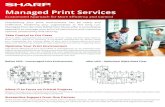 Managed Print Services Flyer - SHARP · Managed Print Services. Customized Approach for More Efficiency and Control. Before MPS - Unmanaged Print Environment After MPS - Optimized,