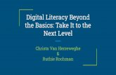 the Basics: Take It to the Digital Literacy Beyond Next LevelDigital Literacy Beyond the Basics: Take It to the Next Level Christa Van Herreweghe & Ruthie Rochman. ... Go beyond the