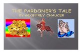 A pardoner was a person who had a - Weeblyshsbritlit2016.weebly.com/.../7/2/8/6/7286028/intro_to...ppt._potgeter… · The genre of this tale is a Sermon. Sermons are exhortations