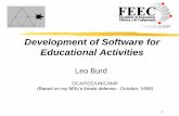 Development of Software for Educational Activitiesleob/20101129...Nov 29, 2010  · targeted to educational software development. 3 Goals Propose an approach to educational software