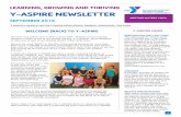 LEARNING, GROWING AND THRIVING Y ASPIRE NEWSLETTER · 2016. 9. 19. · 1 LEARNING, GROWING AND THRIVING Y-ASPIRE NEWSLETTER SEPTEMBER 2016 WELCOME (BACK) TO Y Y-ASPIRE REGISTRATION