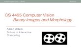 CS 4495 Computer Vision Binary images and Morphologyafb/classes/CS4495-Fall2013/slides/CS... · 2013. 11. 27. · Thresholding a gray-scale image • Determining good thresholds •