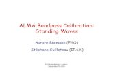 Standing Waves in ALMAbbutler/work/alma/calibration/HIFI/abacmann.pdf · ALMA workshop - Leiden, December 18-20th Reducing standing waves • Baseline ripple substantially degrades