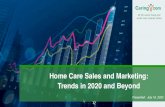 Home Care Sales and Marketing: Trends in 2020 and Beyond...Home Care Sales and Marketing: Trends in 2020 and Beyond Presented: July 16, 2020 #1 for senior living and senior care reviews