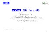 IBM DB2 for z/OS - S.K. Consulting · 1 Januar 2013 DB2 Version 10 Kapitel 10: „Performance“ (10_DB2V10_performance.pptx) IBM DB2 for z/OS (*) ist eingetragenes Warenzeichen der