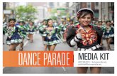 DANCE PARADE MEDIA KIT...ﬁve boroughs of New York City. Students enjoy the exciting conclusion of 10-20 weeks of classes by performing in Dance Parade and at DanceFest! 2 MOVEMENT