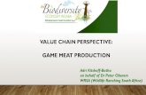 VALUE CHAIN PERSPECTIVE: GAME MEAT PRODUCTION · 2018. 11. 15. · Game meat production, harvesting and processing is set to grow dramatically huge opportunity to unlock socio economic