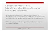 Evaluation and Assessment Future Financial and Human … · 2015. 9. 29. · Evaluation and Assessment Future Financial and Human Resource Administrative Systems • Evaluation of