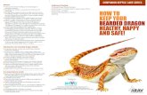 HOW TO KEEP YOUR BEARDED DRAGON HEALTHY, HAPPY …...Bearded dragons are native to inland Australia, where they have adapted well to life in a warm, dry environment. Free-ranging bearded