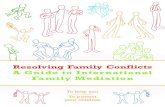 Resolving Family Conflicts A Guide to International Family ... Guide En.pdf 32, quai du Seujet, CH - 1201 Genève “Resolving Family Conflicts: A Guide to International Family Mediation”