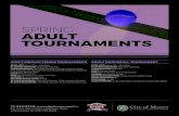 SPRING ADULT TOURNAMENTS - Moore · ADULT DODGEBALL TOURNAMENT SIGN-UPS: March 31st - May 20th PLAYERS MEETING: May 23rd, 6:00 P.M. TOURNAMENT: May 27th COST: $40 per team FOR: Men