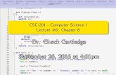 CSC-201 - Computer Science I Lecture #6: Chapter 8ccartled/Teaching/2016-Fall-TCC/Lectures/006.pdfTest Results Schedule MiscellaneaChap. 7 Chap. 8BreakHands onQ & AConclusionReferencesFiles