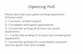 Opening Poll - Rural health · 2017. 11. 15. · Opening Poll Please describe your grant writing experience. (Choose one) 1- I’ve never written a grant 2- I’ve helped with grant