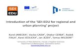 Introduction of the ‘SDI-EDU for regional and urban ... · WP5 -Dissemination • WP Leader: University of WestBohemia (CZ) • Start: October2009 • End: September2011 • The
