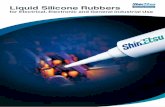 Liquid Silicone Rubbers...3 Features of Liquid Silicone Rubber They can be used at tempera-tures ranging from -50 C to +250 C. They remain flexible even when used continuously from