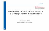 Final Phase of “For Tomorrow 2015” & Concept for the Next … · 2017. 4. 3. · 1. FY 2014 financial results and FY 2015 forecast 2. Progress of “For Tomorrow 2015” 1) Financial