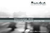 Worcester BID Annual Report 2015/16 · WORCESTER BID A NNUAL R EPORT 20 15 / 16 5 z Worcester BID once again delivered the Worcester Motor Festival in association with the Worcester