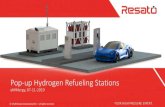 Pop-up Hydrogen Refueling Stations...YOUR HIGH PRESSURE EXPERT. HRS “Quick fill”, CAPEX 1-2 mln (excl civil) Supply Compressor H2 Fuel cooling Dispenser Tube trailer Electrolyser