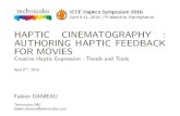HAPTIC CINEMATOGRAPHY : AUTHORING HAPTIC ...fdanieau.free.fr/pubs/hs16_small.pdf9Principles 1. Staging 2. Continuity 3. Realism 4. Perception 5. Anticipation 6. Exaggeration 7. Synchronism