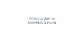 Introduction to SAMPLING PLAN - WordPress.com · Double Sampling Plan • In an effort to reduce the amount of inspection double (or multiple) sampling is used. Whether or not the